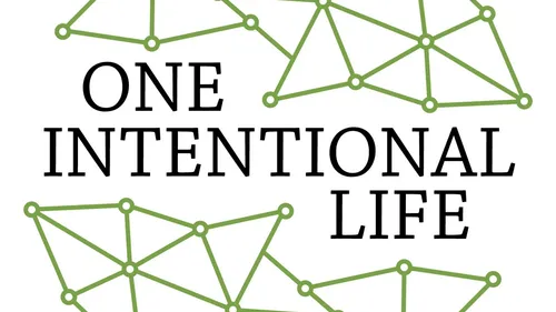 One Intentional Life