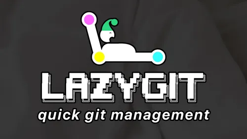 Quick Git Management with Lazygit